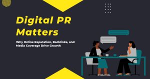 Why Digital PR Matters for Your Brand’s Success