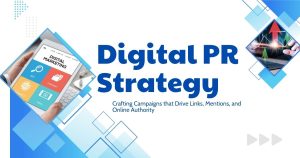 What is a Digital PR Strategy? Everything You Need to Know
