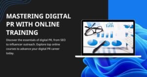 Mastering Digital PR with Online Training