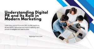 Understanding Digital PR and Its Role in Modern Marketing 