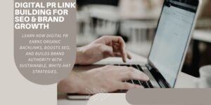 Digital PR Link Building for SEO & Brand Growth