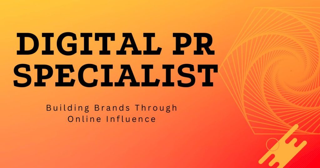 What is a Digital PR Specialist, and How Do You Become One?