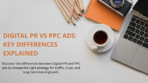 Digital PR vs Pay Per Click Ads: Understanding the Differences