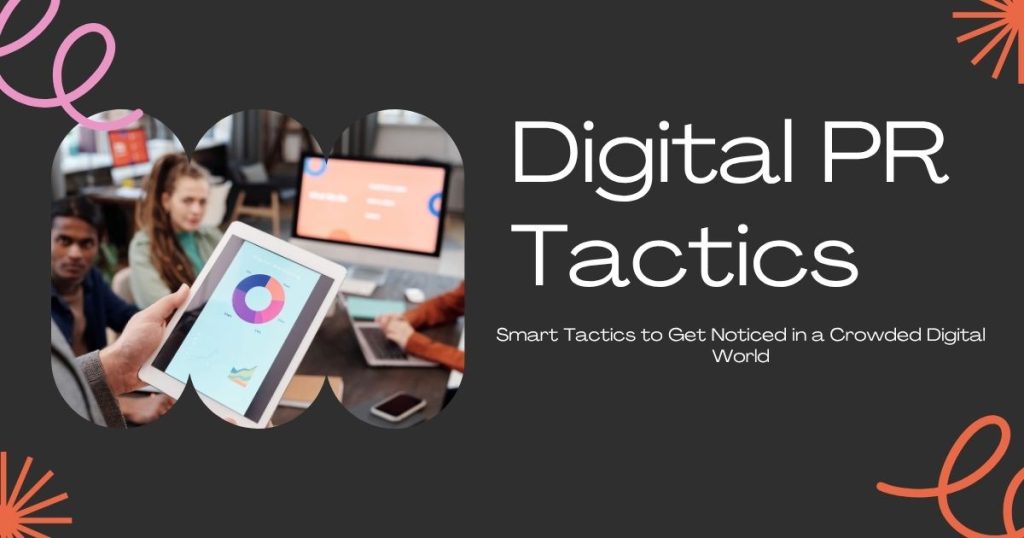 Mastering Digital PR Tactics to Build Your Brand Online