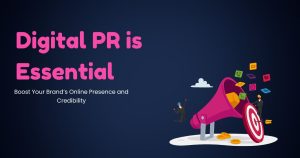 Why Digital PR is Essential for Modern Brand Success