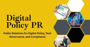 Digital Policy PR Building Public Trust Through Strategic Communications