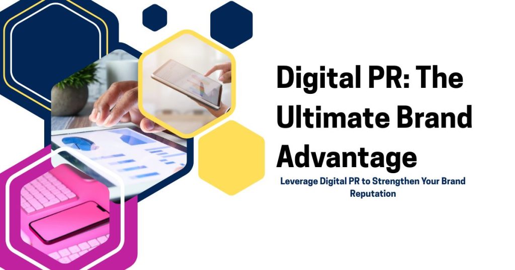 Digital PR is Your Brand's Secret Weapon